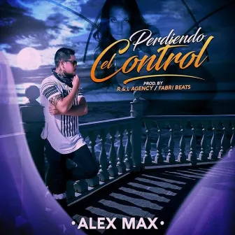 Perdiendo el Control by Alex Max