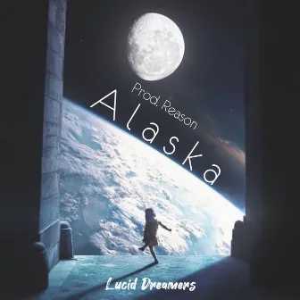 Alaska by Lucid Dreamers