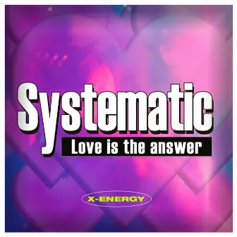 Love Is the Answer by Systematic