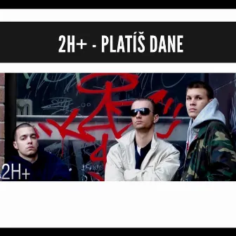 Platiš Dane by 2H+