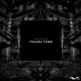 Trauma Town by Anyer Quantum