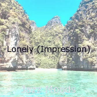 Lonely (Impression) by Jazz Moods