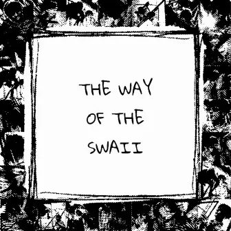 THE WAY OF THE SWAII by Swaii