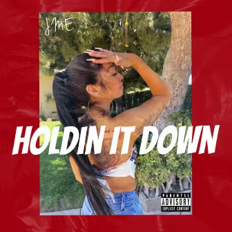 Holdin It Down by J.ME