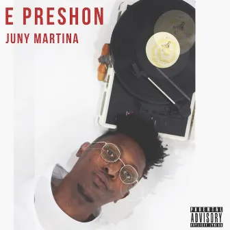 E Preshon by Juny Martina