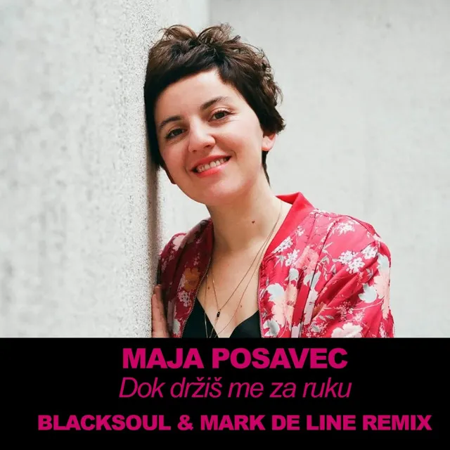 Dok Držiš Me Za Ruku - Blacksoul & Mark De Line Remix