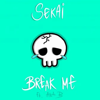 Break Me by Sekai