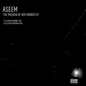 The Passion Of Her Shores EP by Aseem