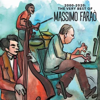 2000 - 2020: The Very Best of Massimo Faraò (Remastered) by Jimmy Cobb Italian Trio