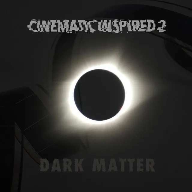 Cinematic Inspired 2 - Dark Matter