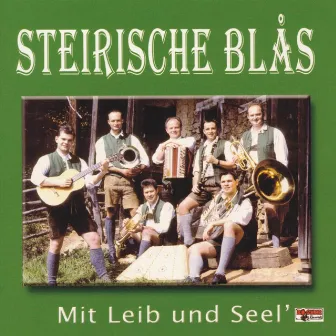 Mit Leib und Seel' by Steirische Blas