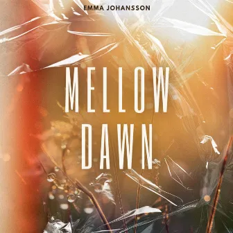 Mellow Dawn by Emma Johansson