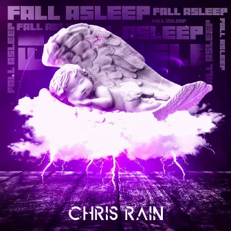 Fall Asleep by CHRIS RAIN