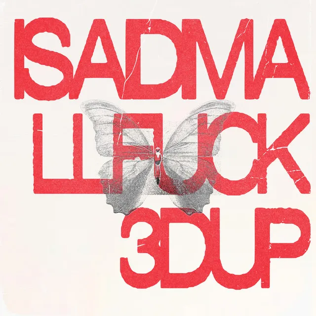 isaidimallfuck3dup