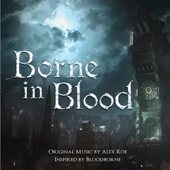 Borne in Blood by Alex Roe