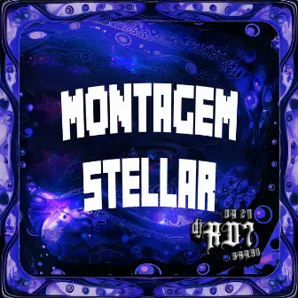 Montagem Stellar by DJ RD7 DA ZN