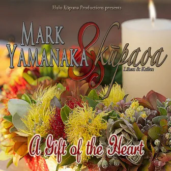 A Gift of the Heart by Mark Yamanaka