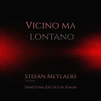 Vicino ma lontano by Stefan Meylaers