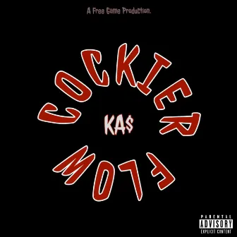 Cockier Flow by KA$