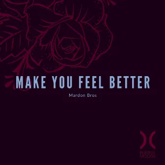 Make You Feel Better by Mardon Bros