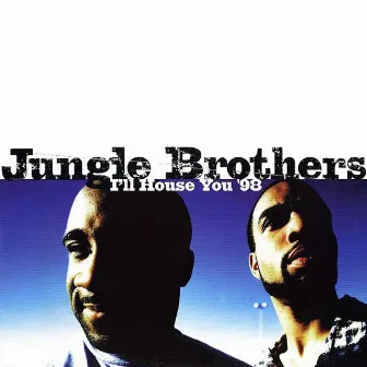 I'll House You '98 by Jungle Brothers