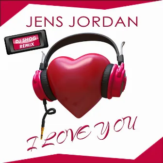 I Love You by Jens Jordan