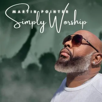 Simply Worship by Martin Pointer