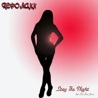 Stay The Night feat. Boo Boo jones by Repo Mann