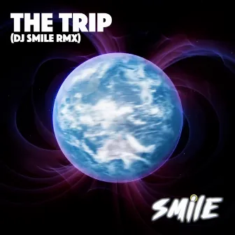 THE TRIP (DJ SMILE REMIX) by DJ SMILE