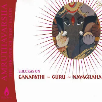 Amruthavarsha, Vol. 1 (Shlokas on Ganapathi, Guru & Navagraha) by P. C. Ramakrishna