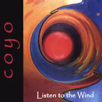 Listen To The Wind by Coyo