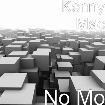 No Mo by Kenny Mac