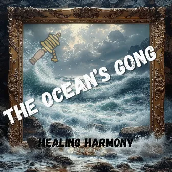 The Ocean’s Gong: Healing Harmony by Relaxaction