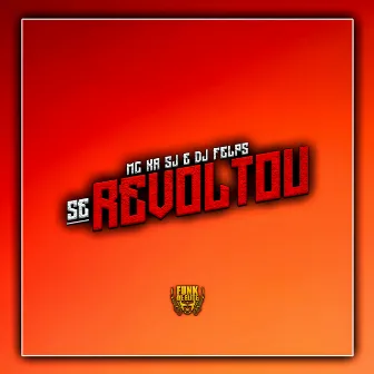 Se Revoltou by MC KR SJ