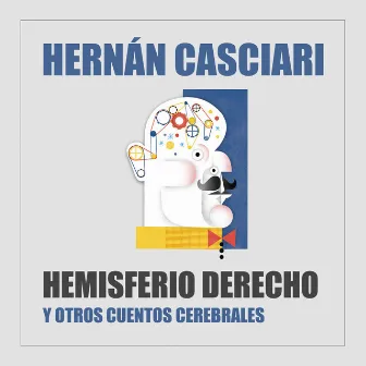 Hemisferio Derecho (Y Otros Cuentos Cerebrales) by Hernán Casciari