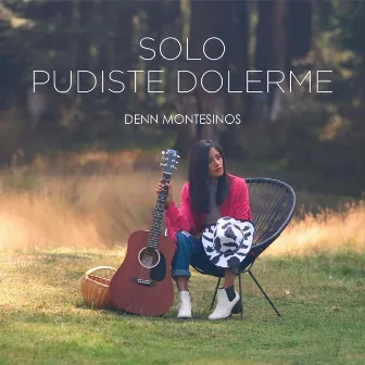 Solo Pudiste Dolerme by Denn Montesinos