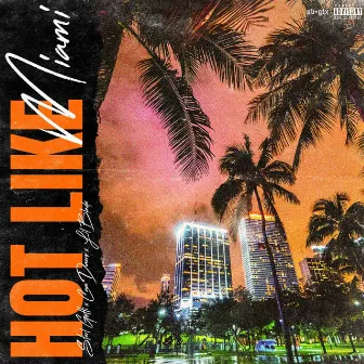 Hot Like Miami by Lil Blade