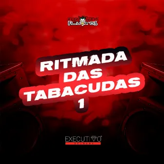 Ritmada das Tabacudas 1 by DJ WBOY