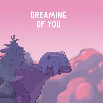 Dreaming of You by Refeeld