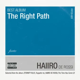 The Right Path (BEST ALBUM) by Haiiro De Rossi