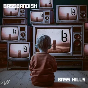 Bass Kills by Bassbandish