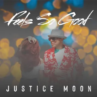 Feels so Good by Justice Moon