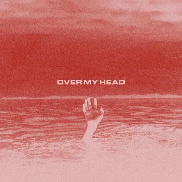 Over My Head