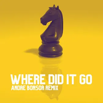 Where Did It Go (André Bonsor Remix) by Andre Bonsor