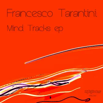 Mind Tracks EP by Francesco Tarantini