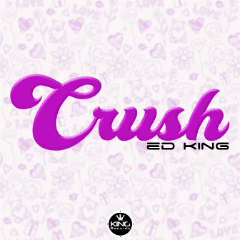 Crush by Ed King