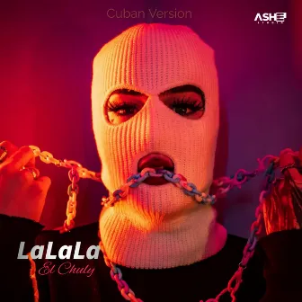 La La La (Cuban Version) by El Chuky