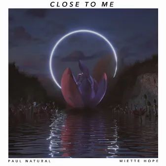 Close to Me (feat. Miette Hope) by Paul Natural