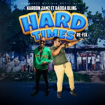 Hard Times (Re-Fix) by Karbon Jamz