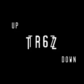 UP and DOWN by TR6Z